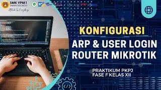 KONFIGURASI ARP & MANAJEMEN USER LOGIN DI ROUTER MIKROTIK #PKPJ