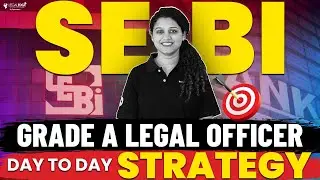 How to Crack SEBI Grade A Legal Officer 2024 ? - Day to Day Preparation Strategy