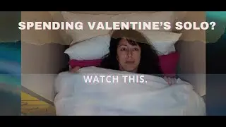 How to Celebrate Valentine’s Day Solo