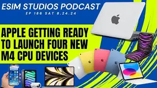 eSIM STUDIOS PODCAST Ep 186 - Apple Launching 4 New M4 CPU Products - Google Pixel 9 Pro XL