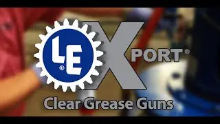 LE Xport Clear Grease Guns Clear Up Greasing Mistakes