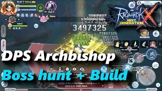 DPS Archbishop - Boss Hunt + Build | rox | Ragnarok X: Next Generation