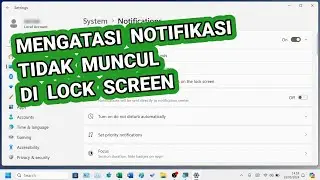 Cara Mengatur Agar Notifikasi Bisa Muncul di Lock Screen Windows 11