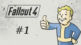 #1 Тотальное уничтожение. Выбираемся из убежища ● Fallout 4