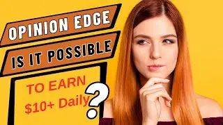 Opinion Edge Review - Is it Possible To Earn $10+ Per Day? (Let's See)...