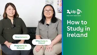 Pinoy Study Abroad Guide: How to Study in Ireland for Filipino Students (Part 1: Overview) | IDP TV