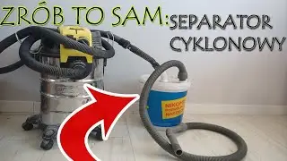 Zrób To Sam - Separator cyklonowy, czyli jak mieć czysty worek od odkurzacza