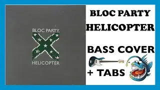 BLOC PARTY - HELICOPTER (HD BASS COVER + TABS)