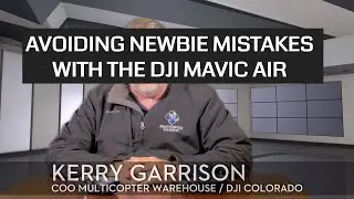 Avoiding Newbie Mistakes with the DJI Mavic Air