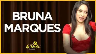 Bruna Marques - empresária e digital influencer | Ai dento podcast