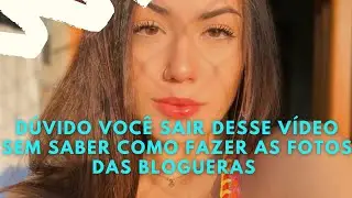 Aprenda de uma vez a fezer as fotos das blogueras