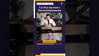 Does Mass count for Pentecostals? Rev. Przemysław Sawa 