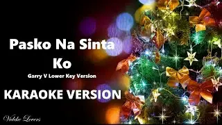 Pasko Na Sinta Ko Karaoke Version By Garry Valenciano