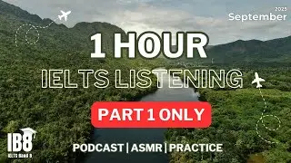 Part 1 IELTS Listening Podcast Practice Test - Luyện nghe IELTS September 2025 