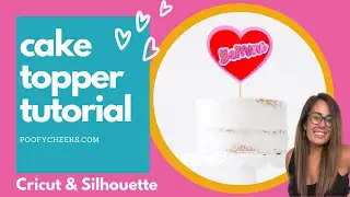 Cardstock Cake Topper Tutorial - Silhouette and Cricut Design Space Instructions.