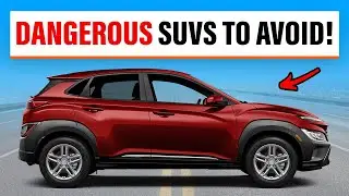 10 DANGEROUS SUVs to AVOID in 2023 - Here is Why!