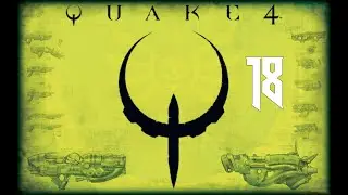 Quake 4 - Прохождение - Part 18 [Переработка отходов]