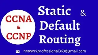 DEFAULT & STATIC ROUTING || Detailed Explanation & Practical Implementation || CCNA Routing & Switch