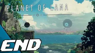 Planet of Lana | Part 4: Ending Full Game Gameplay Walkthrough | No Commentary