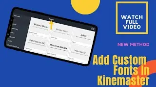How To Add Custom Fonts In Kinemaster|Kinemaster Mein Fonts Ko Add Kesy Karin|Full Method.