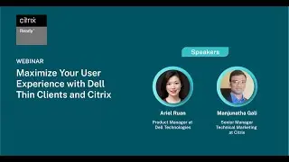 Maximize Your User Experience with Dell Thin Clients and Citrix