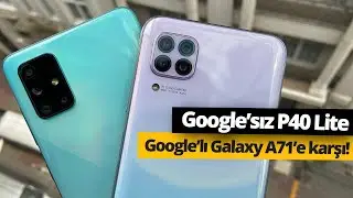 Galaxy A71 vs Huawei P40 Lite - Google yok, e ne olacak?