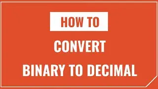 How to Convert Binary to Decimal
