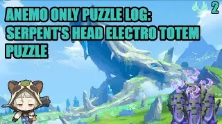 [Anemo Only] Puzzle Log 02: Serpent's Head Electro Totems