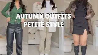 AUTUMN OUTFITS - WHY THEY WORK FOR PETITES