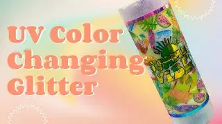 UV Color Changing Glitter Tumbler Tutorial