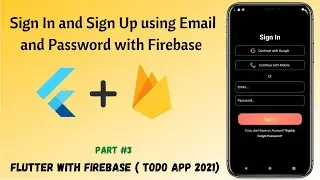 Flutter - Sign In and Sign Up using Email and Password with Firebase || Todo App #03