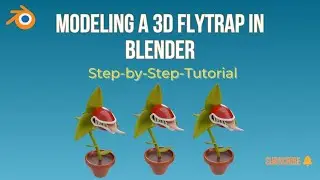 Blender tutorial for modeling and texturing a 3D Flytrap