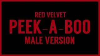 [MALE VERSION] Red Velvet - Peek-A-Boo