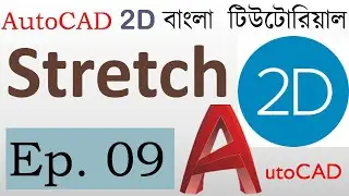 #9. AutoCAD Bangla Tutorial (Part-9) | How to use Stretch Command in AutoCAD