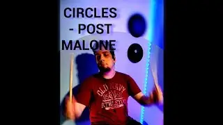 Drum Cover - Circles/Post Malone
