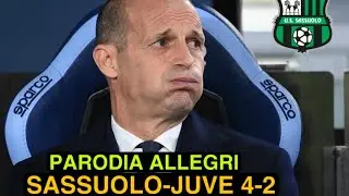 SASSUOLO-JUVE 4-2 - Parodia Allegri