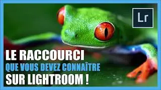 Apprendre Lightroom - Le Raccourci Clavier que vous Devez Connaître ! Tutoriel [TUTO-PHOTOS]