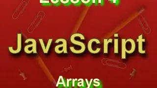 JavaScript Lesson 4: Arrays