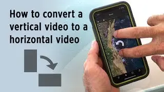 How to convert vertical to horizontal iPhone video in iOS 12
