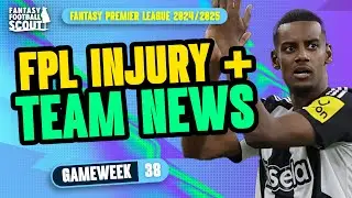 IS ISAK FIT?! 🚨 | FPL TEAM NEWS GW38! | Fantasy Premier League Tips 2024/25