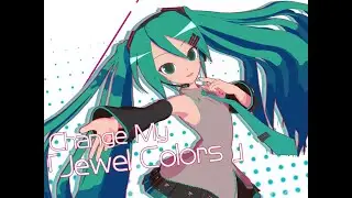 【MMD】「Jewel Colors」3DPV feat. Hatsune Miku