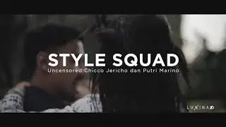 Luxina Stylesquad, Uncensored: Chicco Jericho dan Putri Marino