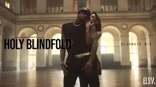 Holy Blindfold | Chris Brown Mashup [ELSVNATE MIX]