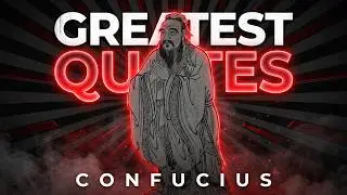 Confucius - GREATEST QUOTES