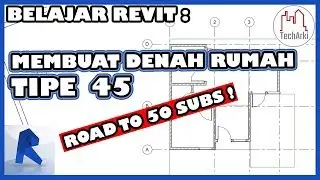 BELAJAR REVIT : MEMBUAT DENAH RUMAH TIPE 45 - TUTORIAL UNTUK PEMULA