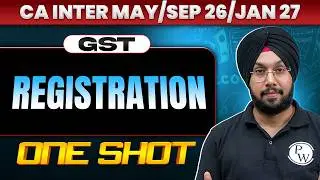 CA Inter GST | Registration | GST One Shot Revision | CA Inter May26/Sep26/Jan27 | CA Jasmeet Singh