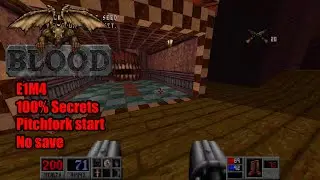 Blood: Fresh Supply - E1M4, Well Done, 100% Secrets, Pitchfork start