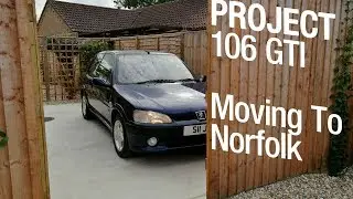 PROJECT Peugeot 106 GTi Moving To Norfolk VLOG