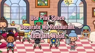 Use Play Space to Decorate My Restaurant in Toca Life World