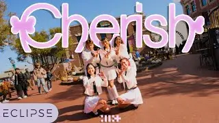 [KPOP IN PUBLIC] ILLIT - ‘Cherish (My Love)’ One Take Dance Cover by ECLIPSE, San Francisco